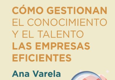 Ana Varela: “El objetivo del libro es considerar el aprendizaje en la empresa como un área de valor que precisa contar con un departamento específico como cualquier otra área”